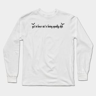 Get in Loser We’re Doing Spooky Shit , Spooky Car Decal Long Sleeve T-Shirt